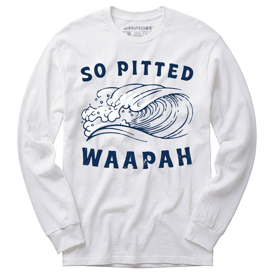So Pitted - Long Sleeve T-Shirt