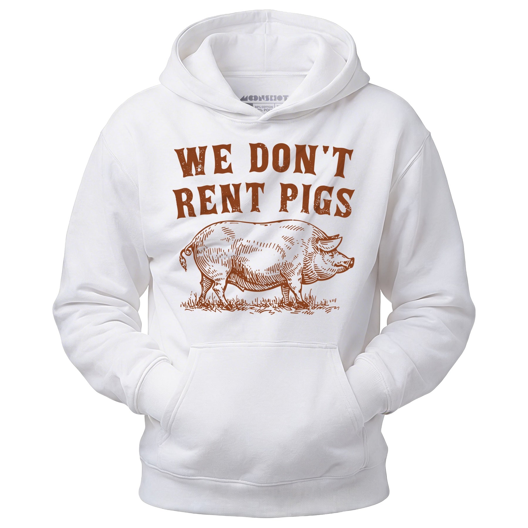 We Don't Rent Pigs - Unisex Hoodie