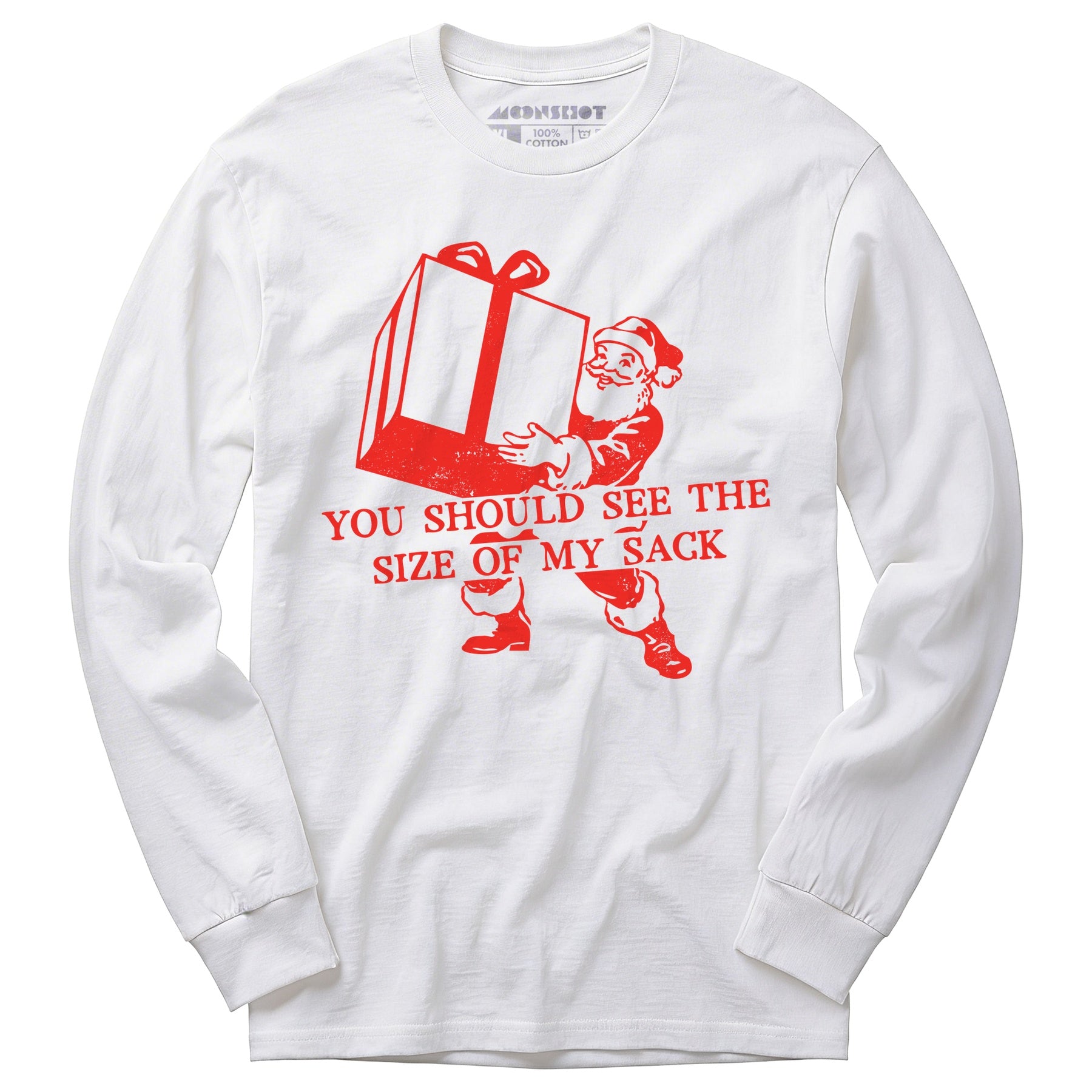 You Should See The Size of My Sack - Long Sleeve T-Shirt