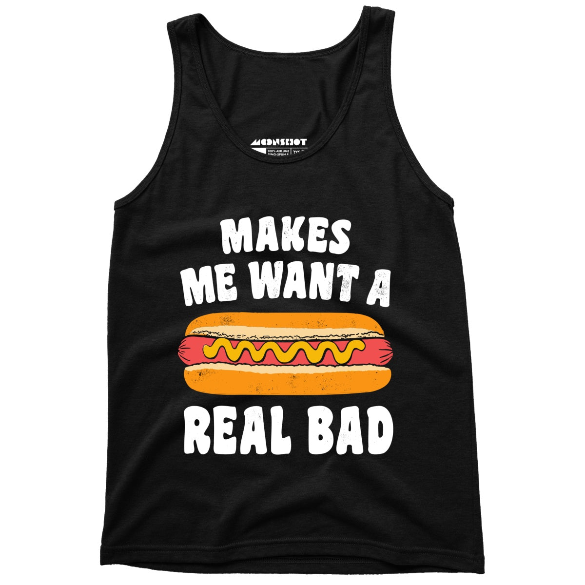 Makes Me Want a Hot Dog Real Bad - Unisex Tank Top
