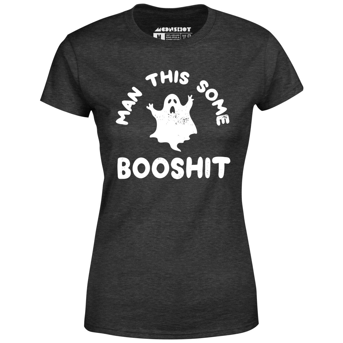 Man This Some Booshit - Women's T-Shirt