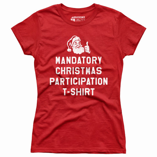 Mandatory Christmas Participation - Women's T-Shirt