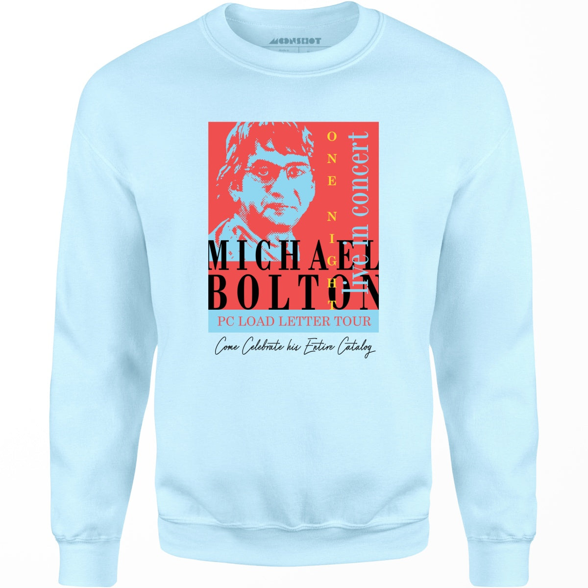 Michael Bolton in Concert - Office Space Parody - Unisex Sweatshirt