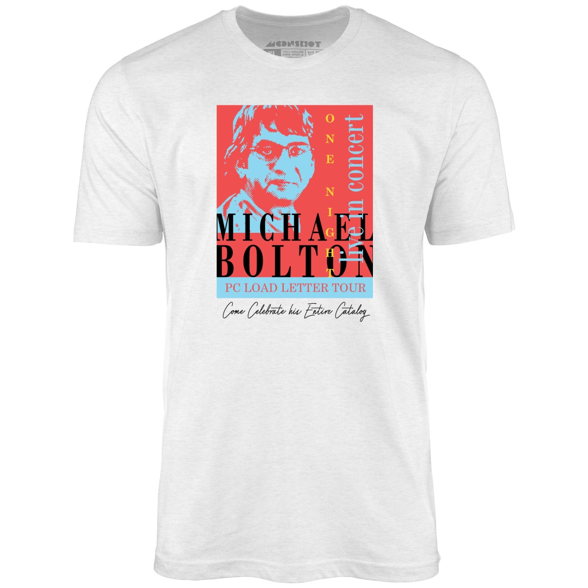 Michael Bolton in Concert - Office Space Parody - Unisex T-Shirt