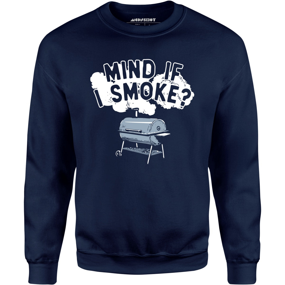 Mind If I Smoke? - Unisex Sweatshirt