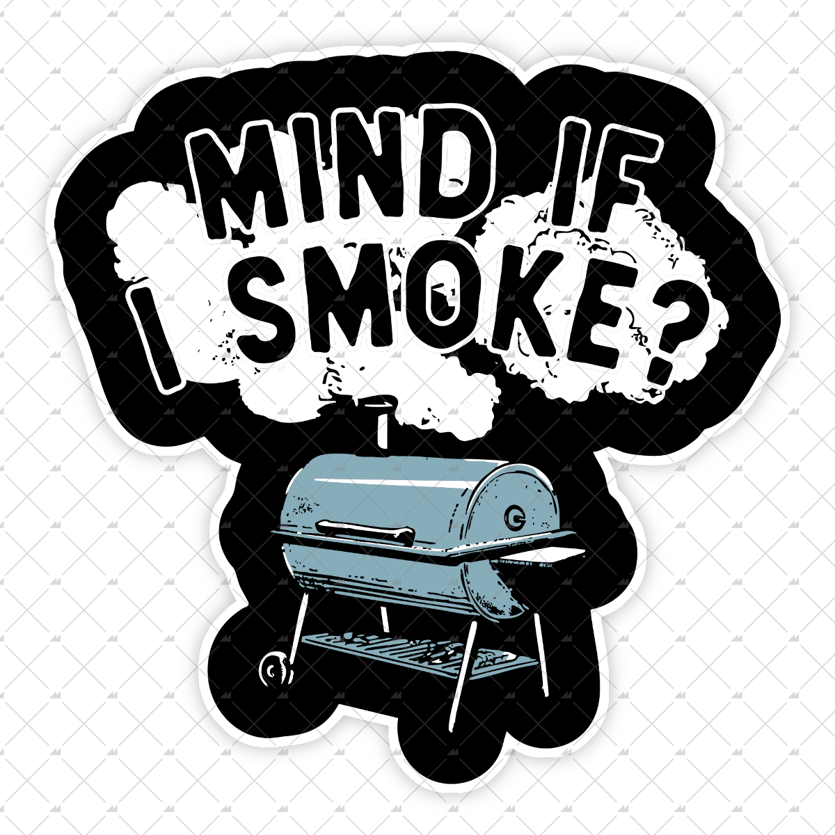 Mind If I Smoke? - Sticker