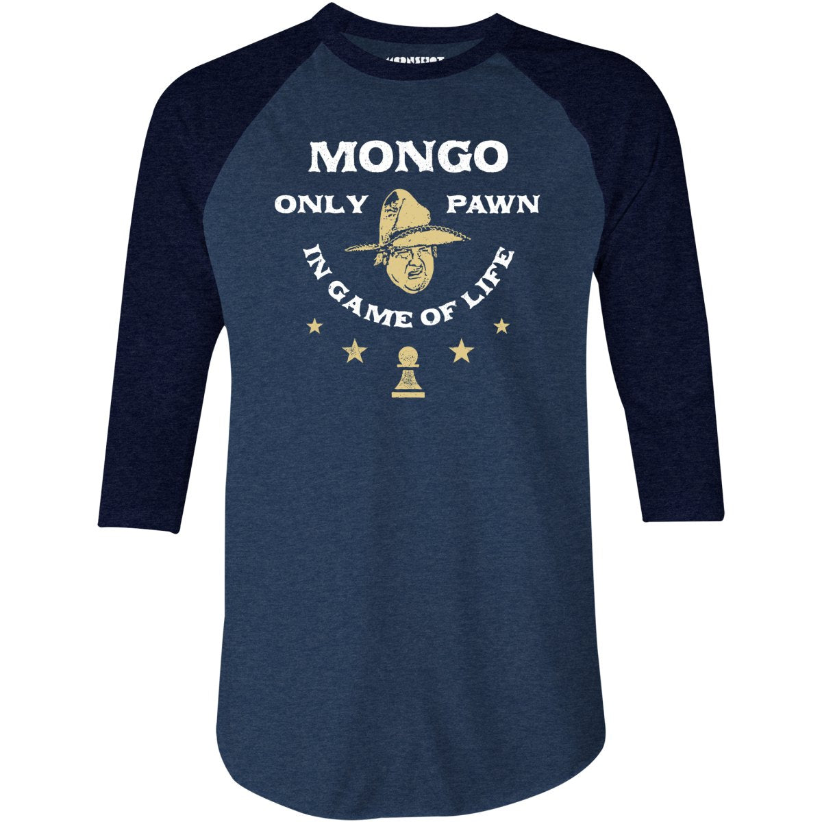 Mongo Only Pawn in Game of Life - 3/4 Sleeve Raglan T-Shirt
