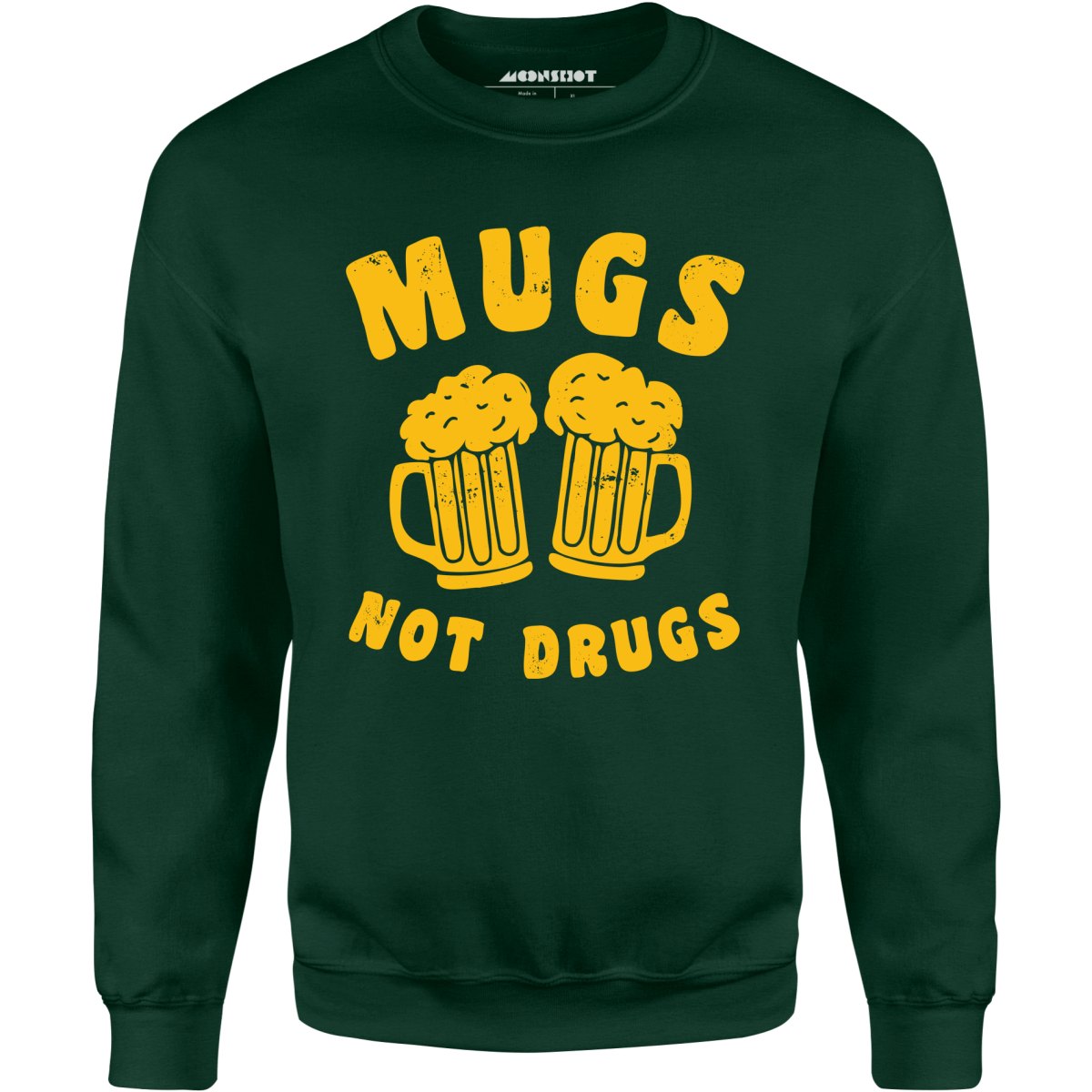 Mugs Not Drugs - Unisex Sweatshirt