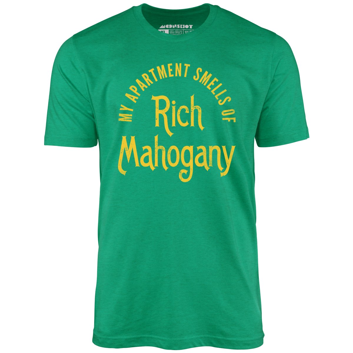 My Apartment Smells of Rich Mahogany - Unisex T-Shirt