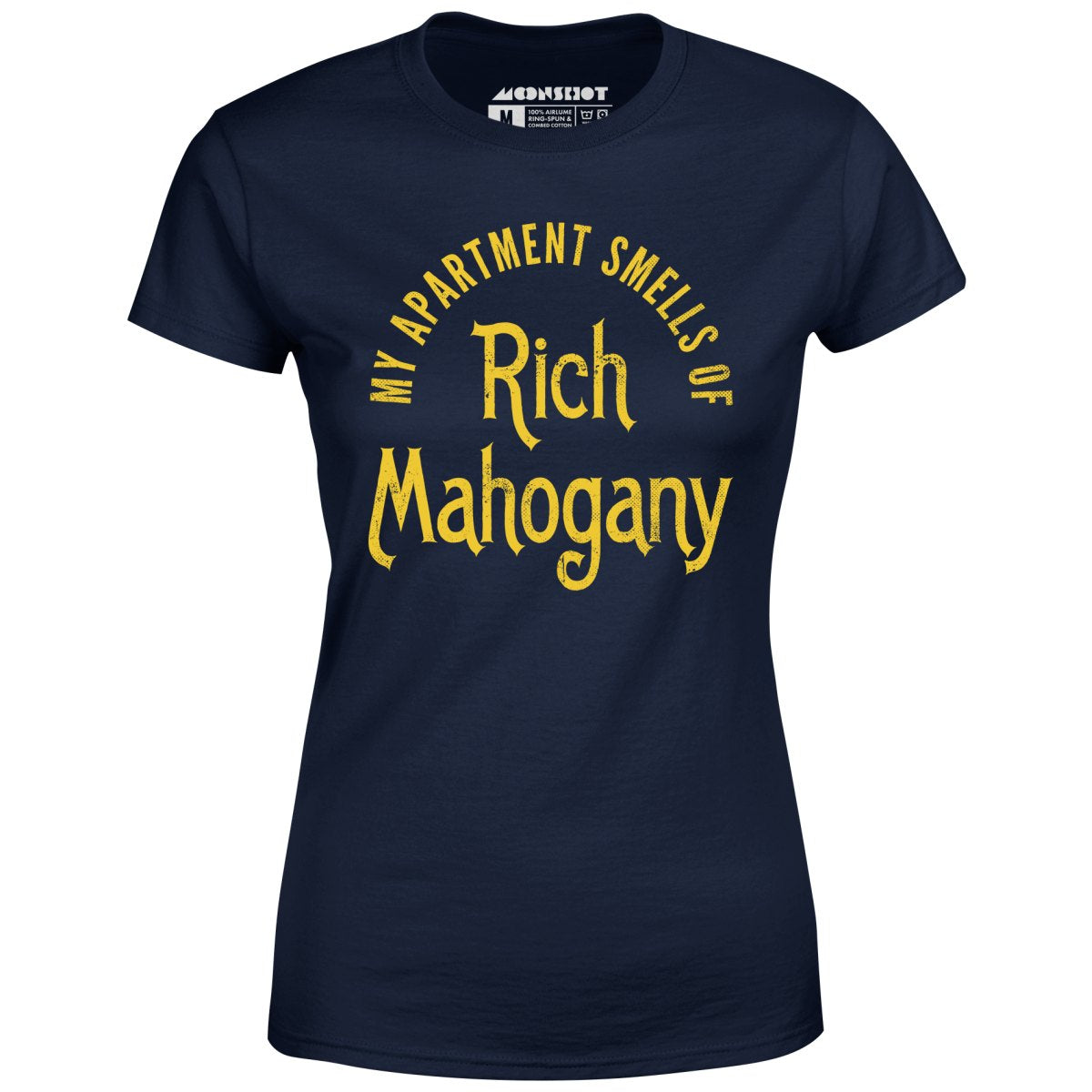 My Apartment Smells of Rich Mahogany - Women's T-Shirt