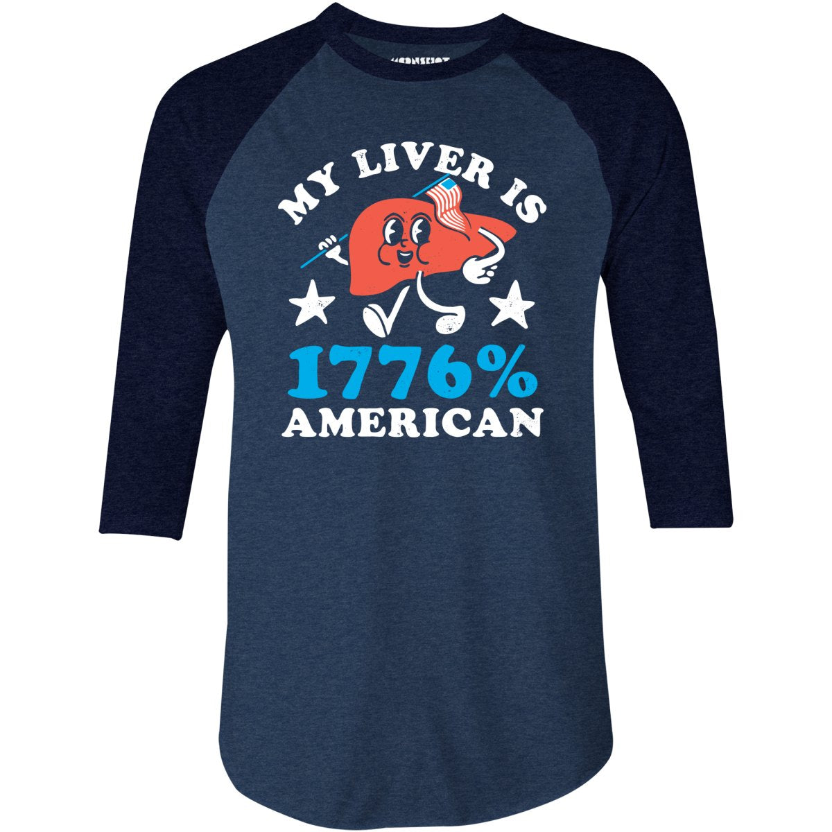 My Liver is 1776 Percent American - 3/4 Sleeve Raglan T-Shirt