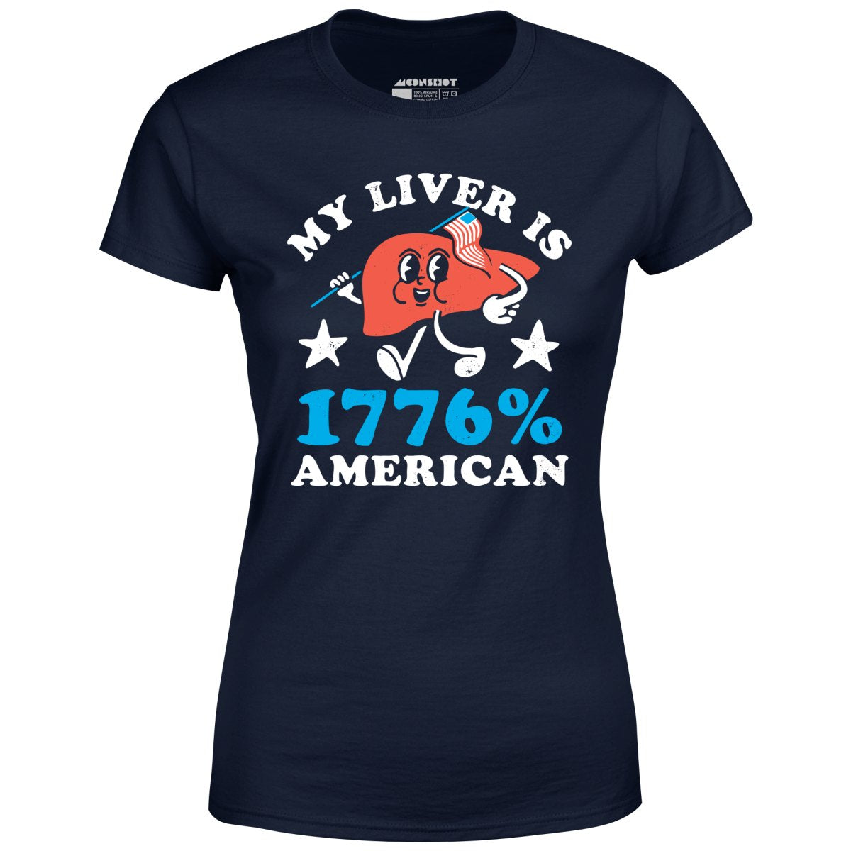 My Liver is 1776 Percent American - Women's T-Shirt