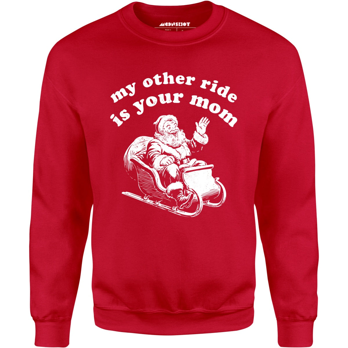 My Other Ride is Your Mom - Unisex Sweatshirt