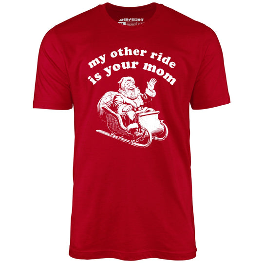 My Other Ride is Your Mom - Red - Unisex T-Shirt