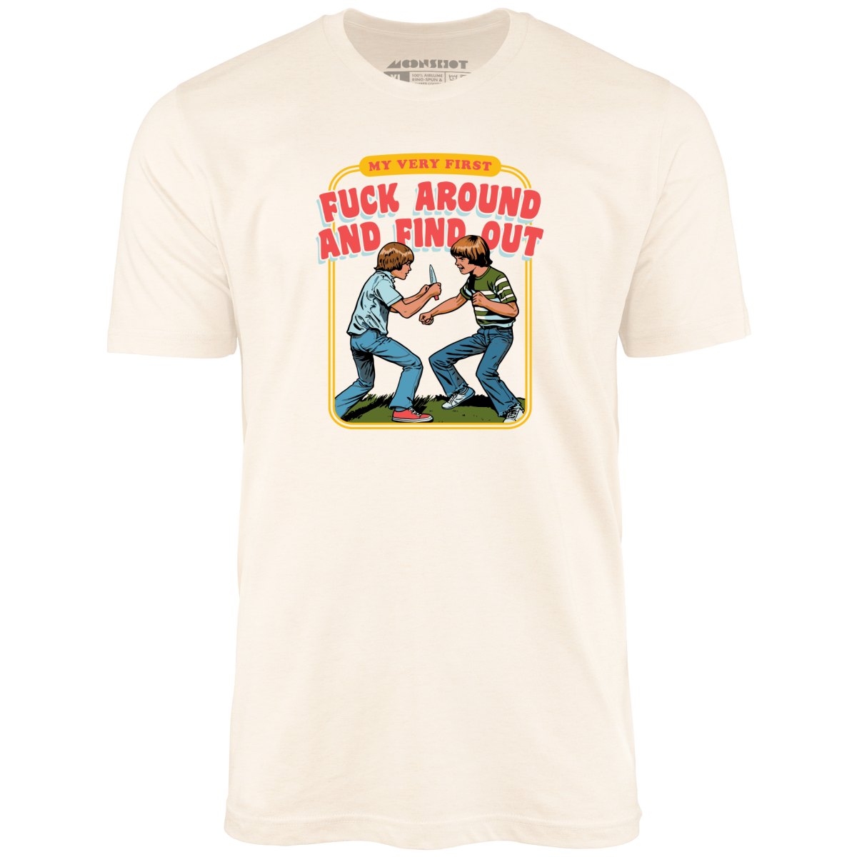 My Very First Fuck Around and Find Out - Unisex T-Shirt