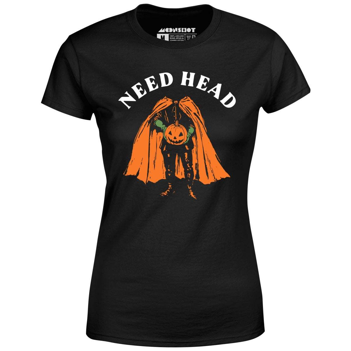 Need Head - Women's T-Shirt