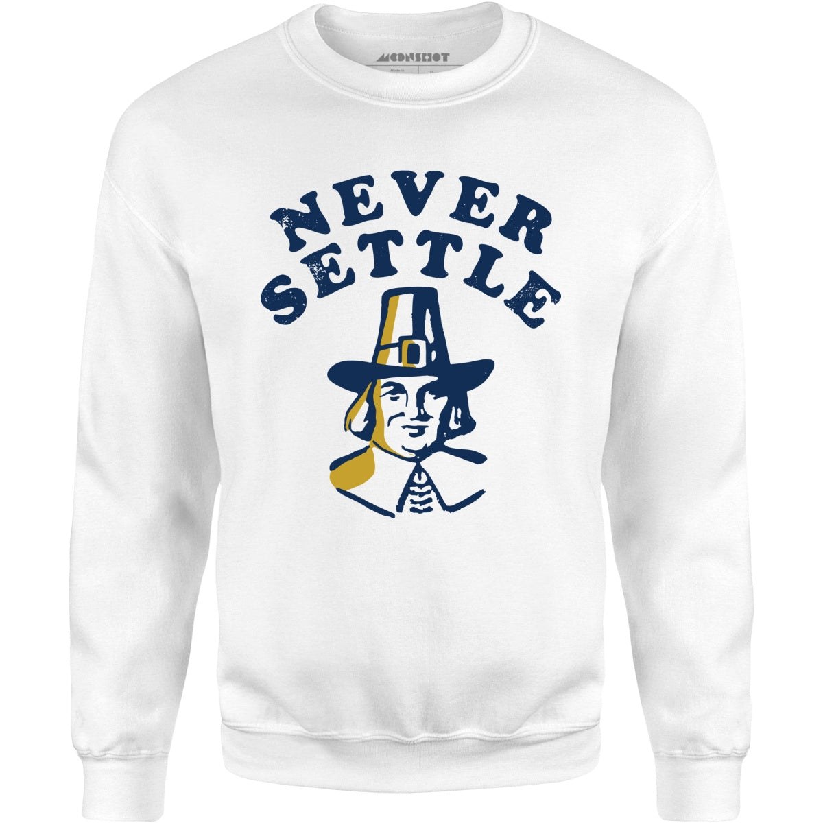 Never Settle - Unisex Sweatshirt