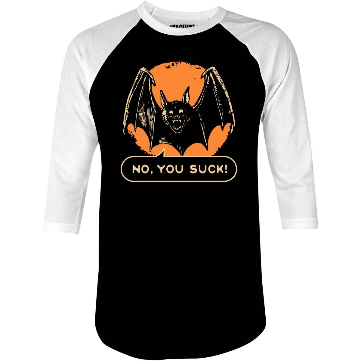 No, You Suck - 3/4 Sleeve Raglan T-Shirt