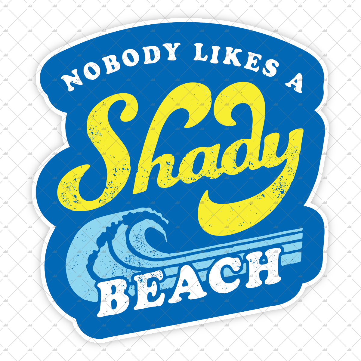 Nobody Likes a Shady Beach - Sticker