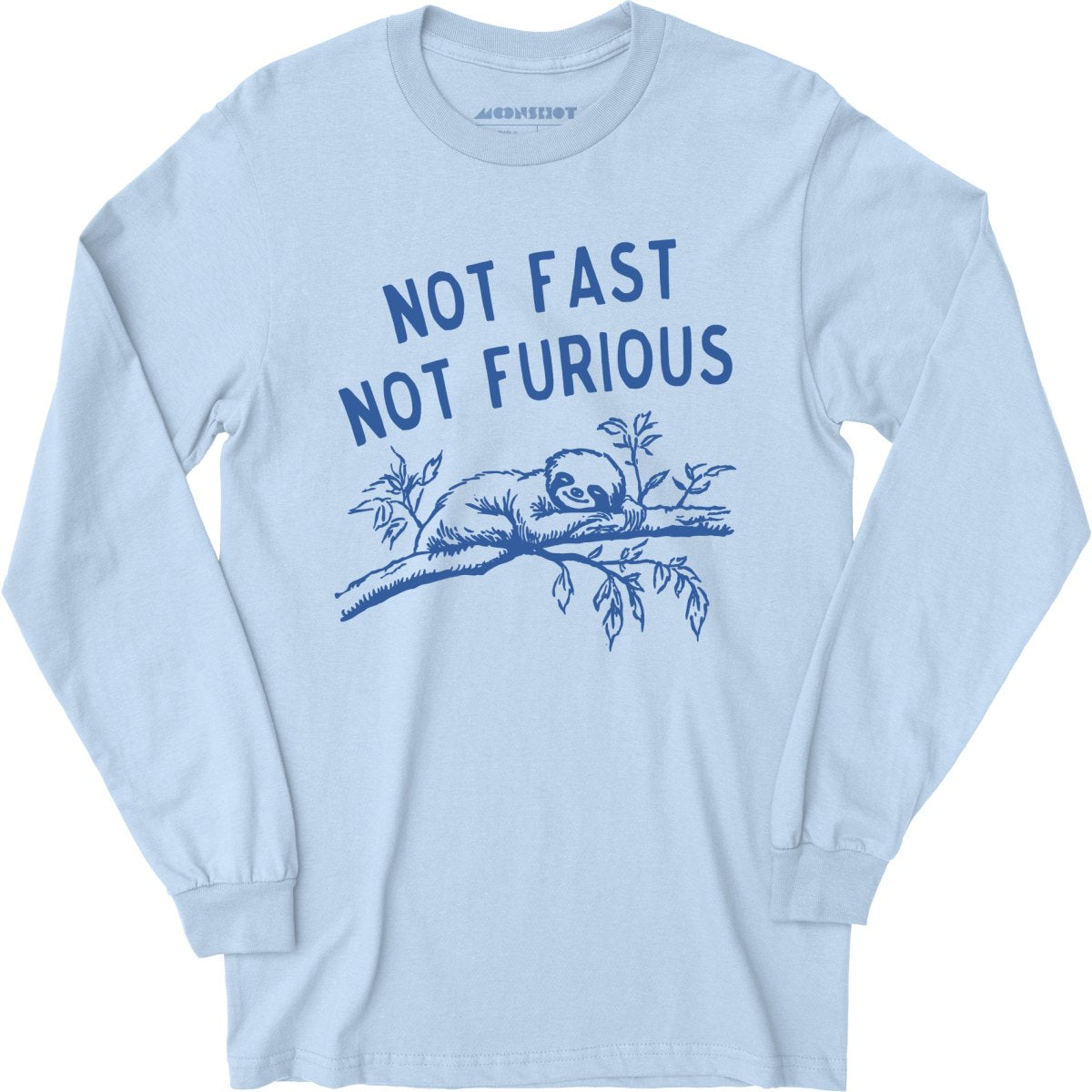 Not Fast Not Furious - Long Sleeve T-Shirt