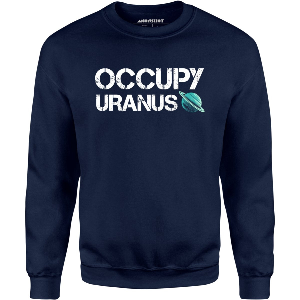 Occupy Uranus - Unisex Sweatshirt