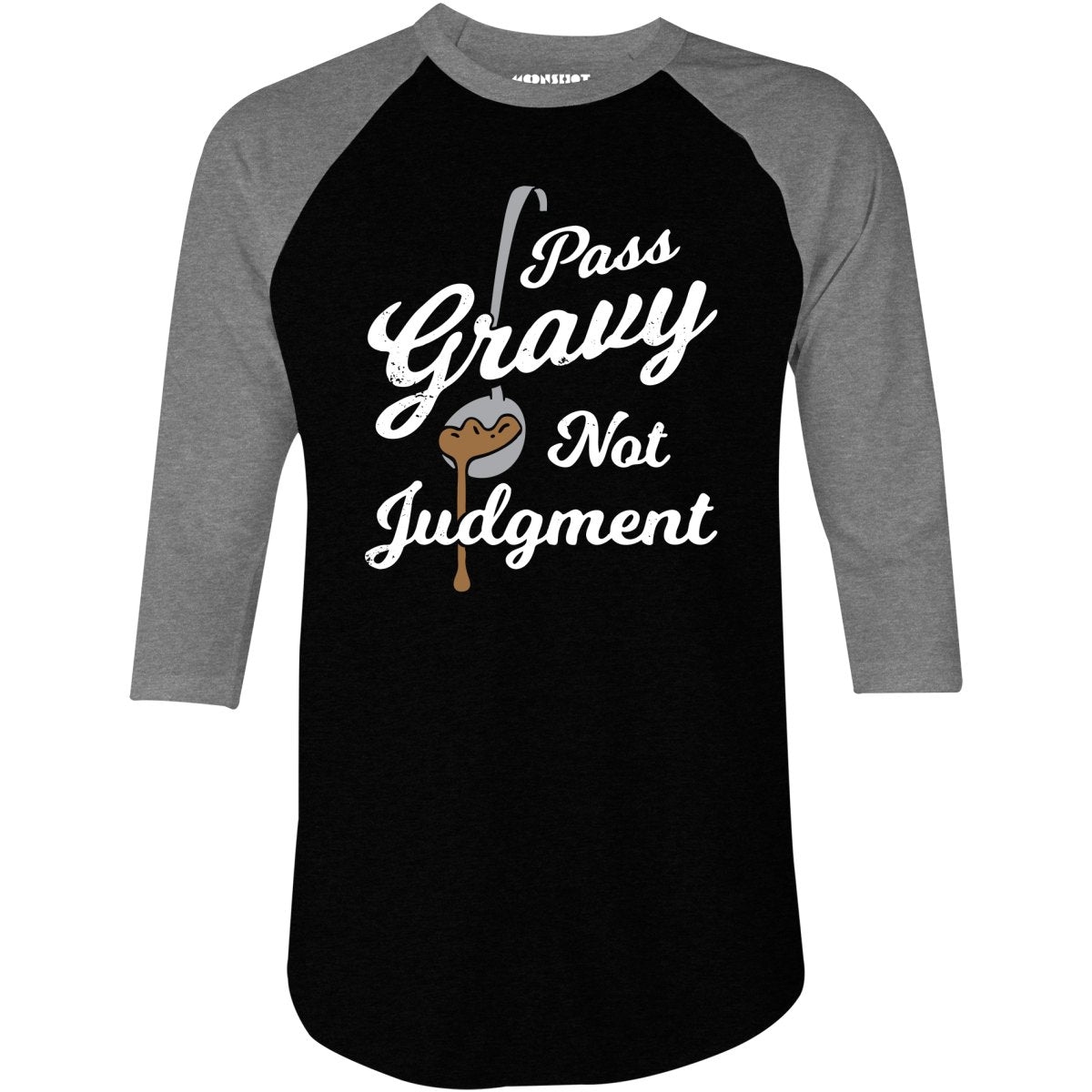 Pass Gravy Not Judgment - 3/4 Sleeve Raglan T-Shirt