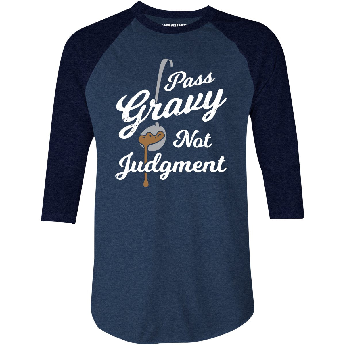 Pass Gravy Not Judgment - 3/4 Sleeve Raglan T-Shirt
