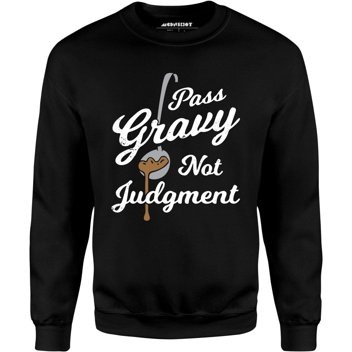 Pass Gravy Not Judgment - Unisex Sweatshirt