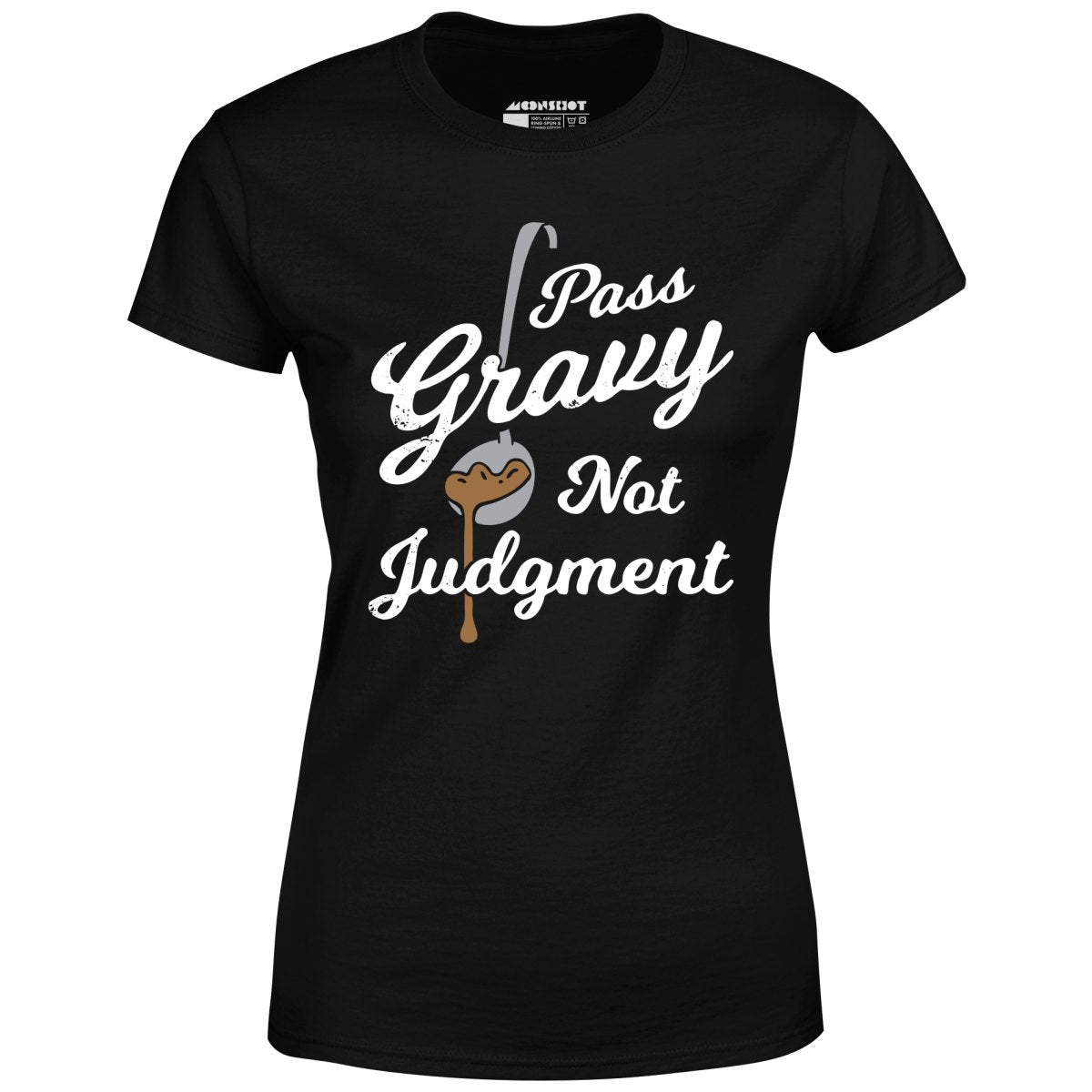 Pass Gravy Not Judgment - Women's T-Shirt