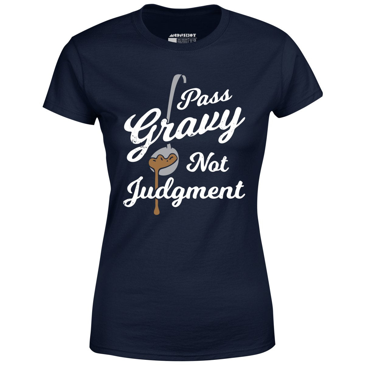 Pass Gravy Not Judgment - Women's T-Shirt