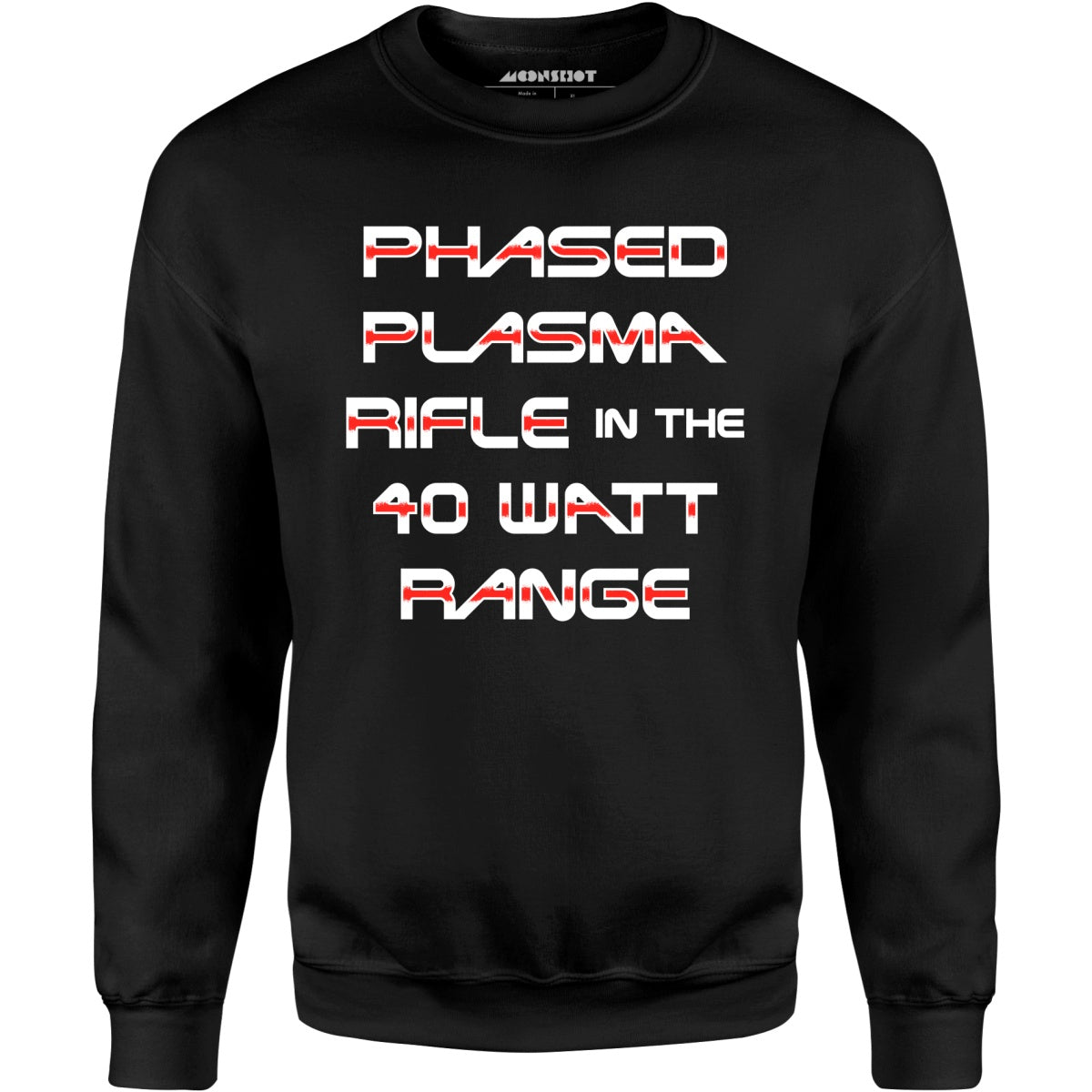 Phased Plasma Rifle in the 40 Watt Range - Unisex Sweatshirt