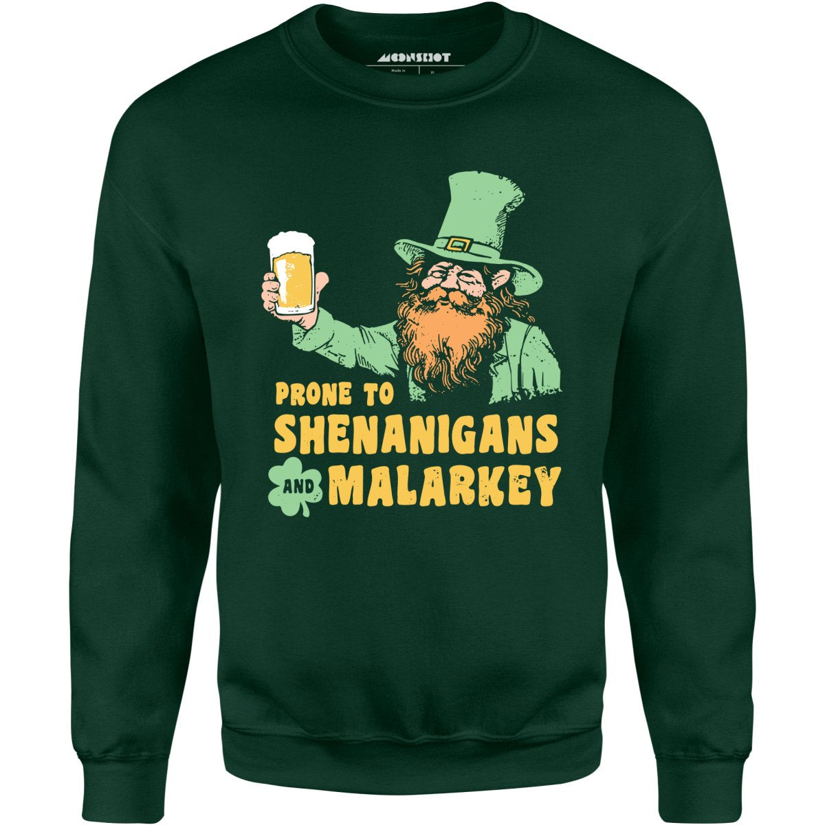Prone to Shenanigans and Malarkey - Unisex Sweatshirt