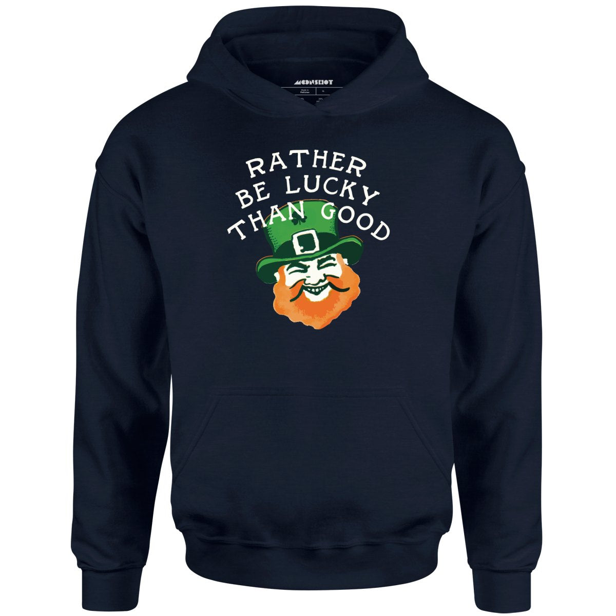 Rather Be Lucky Than Good - Unisex Hoodie