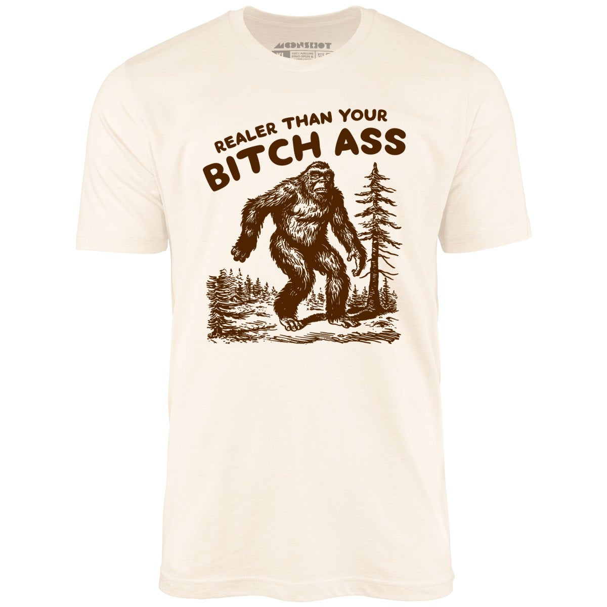 Realer Than Your Bitch Ass - Unisex T-Shirt
