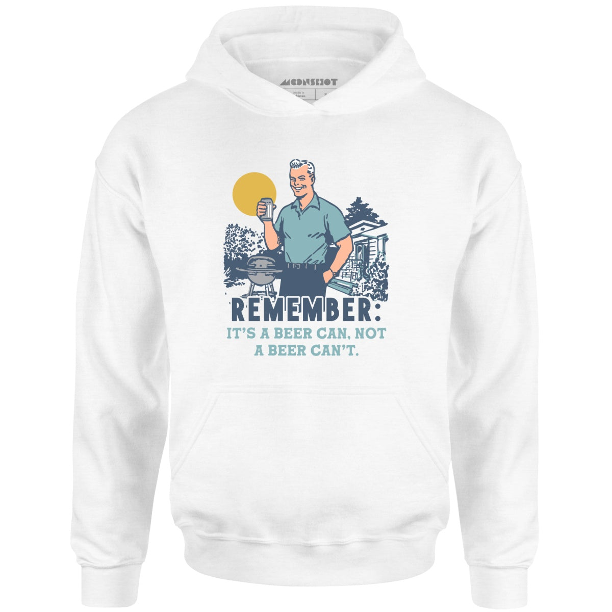 Remember, It's a Beer Can Not a Beer Can't - Unisex Hoodie