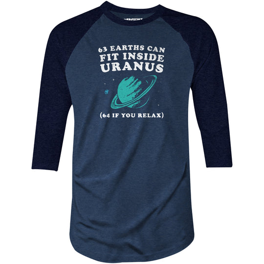 63 Earths Can Fit Inside Uranus - 3/4 Sleeve Raglan T-Shirt