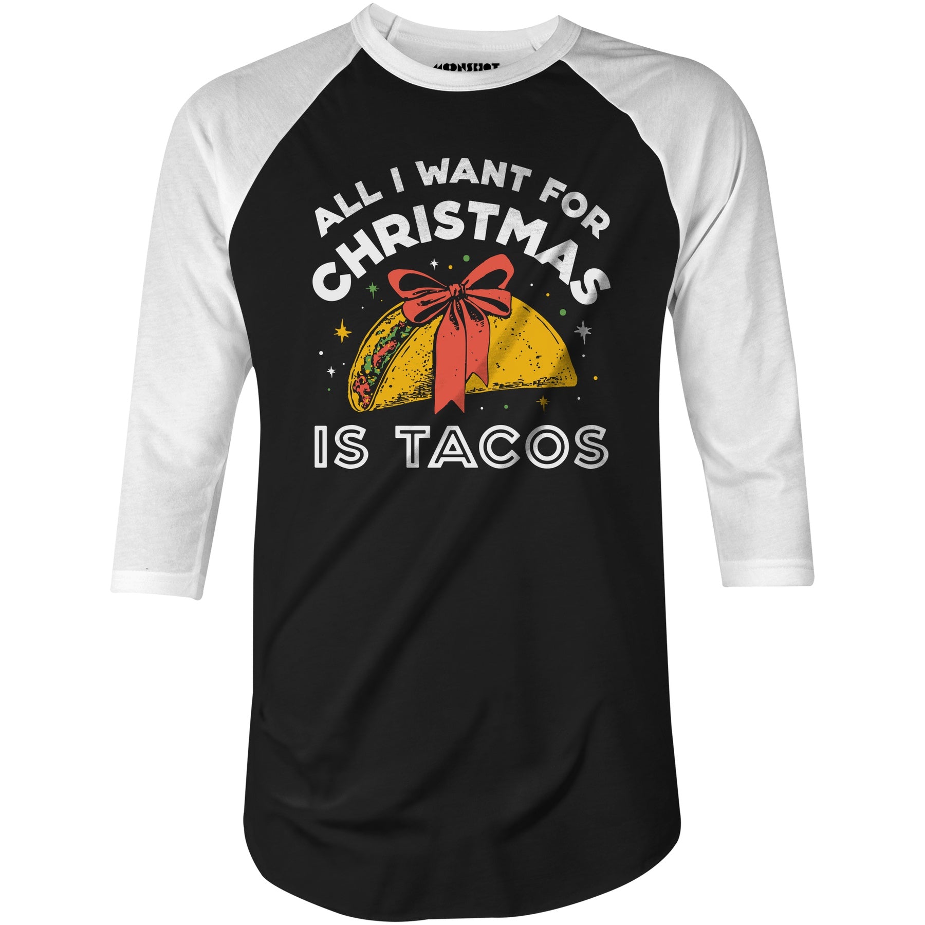 All I Want For Christmas is Tacos - 3/4 Sleeve Raglan T-Shirt