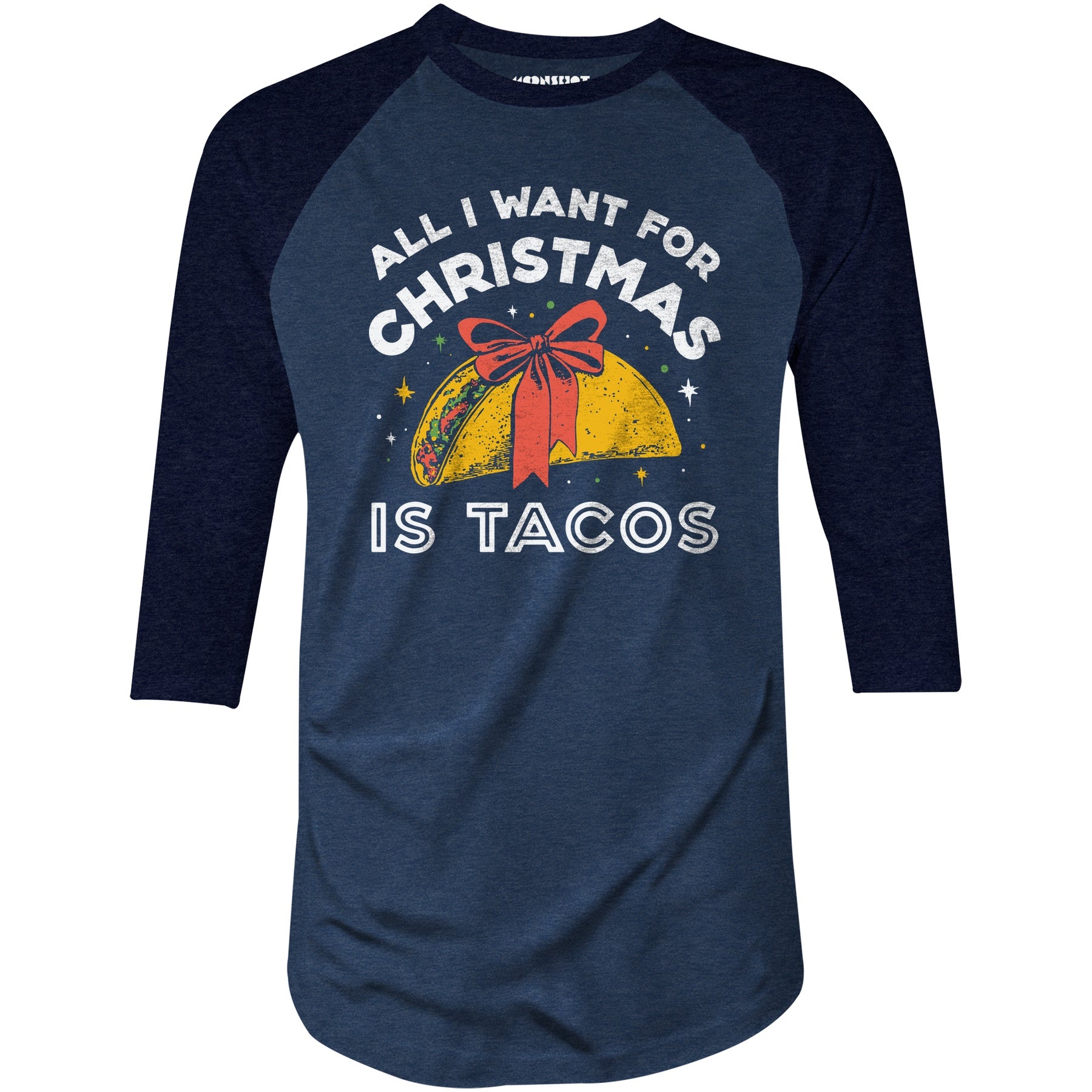 All I Want For Christmas is Tacos - 3/4 Sleeve Raglan T-Shirt