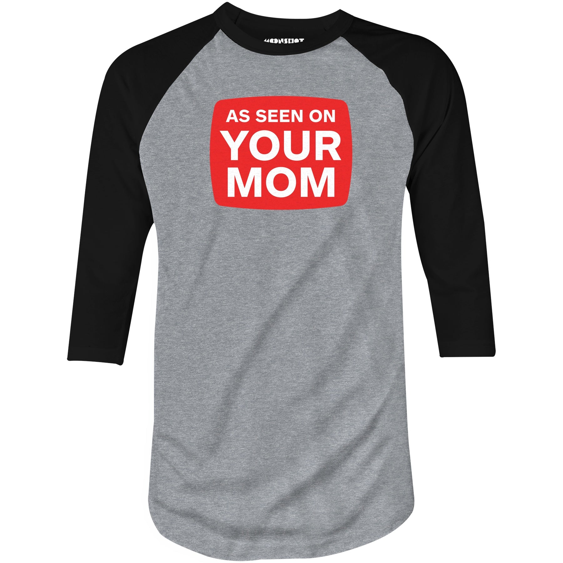 As Seen On Your Mom - 3/4 Sleeve Raglan T-Shirt
