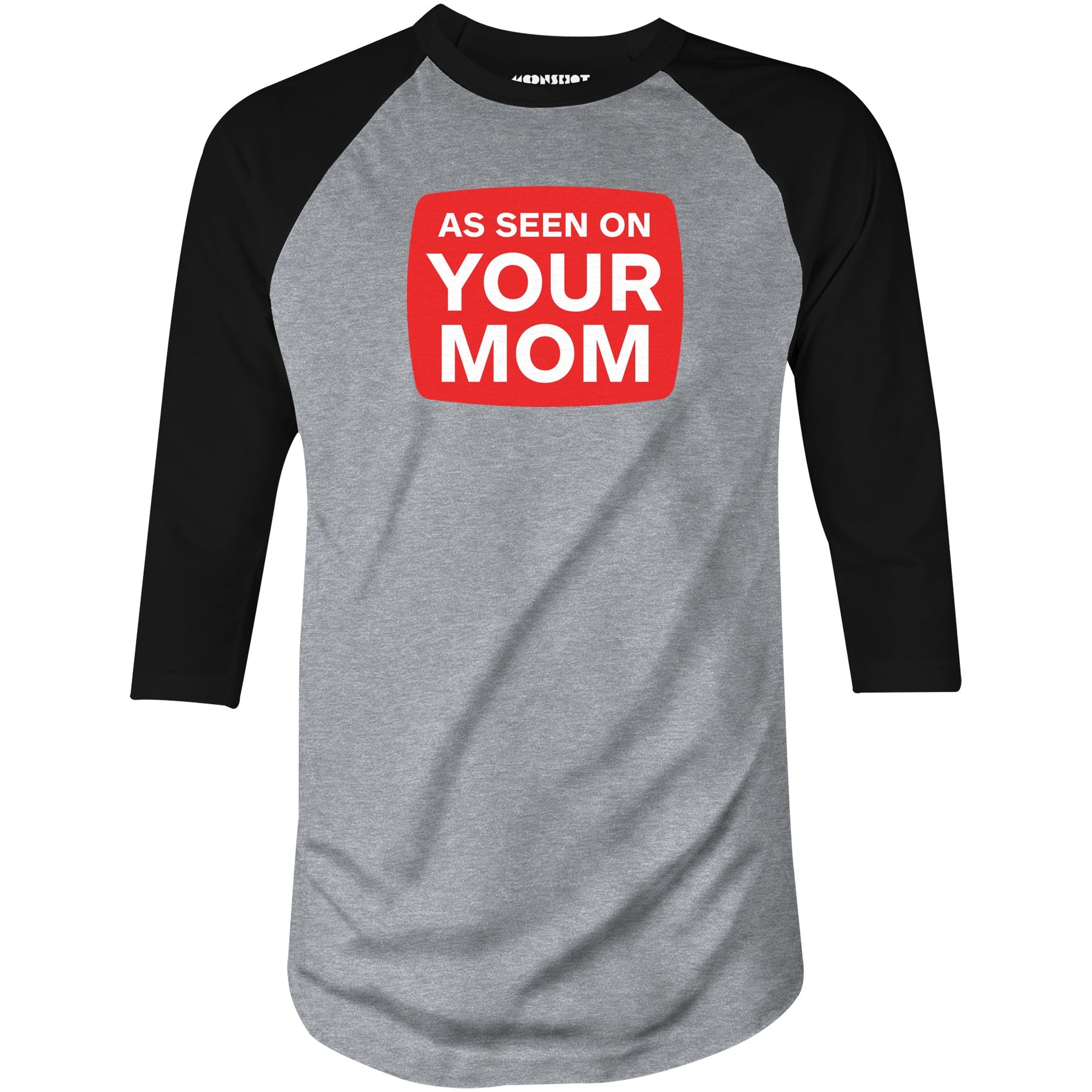 As Seen On Your Mom - 3/4 Sleeve Raglan T-Shirt