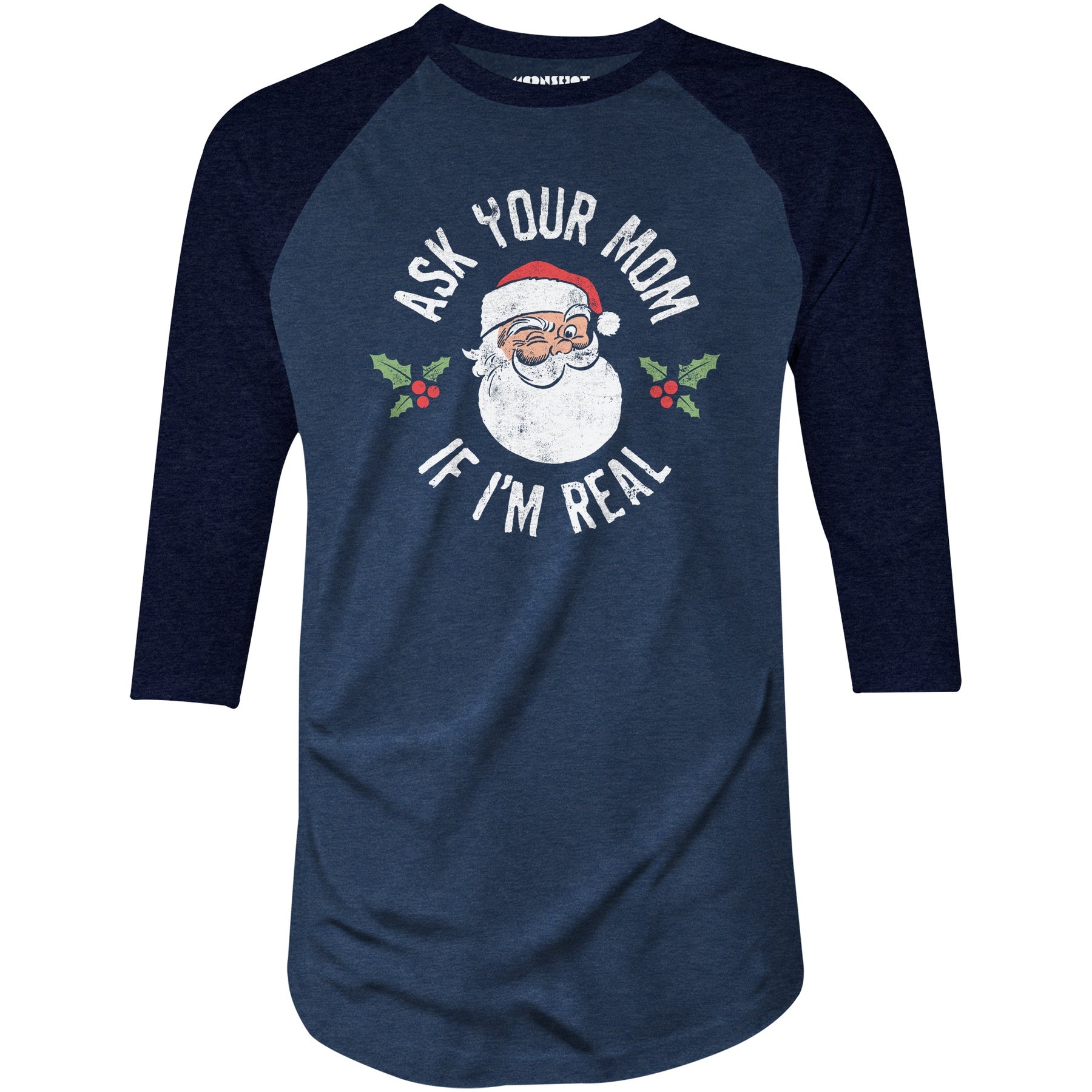 Ask Your Mom if I'm Real - 3/4 Sleeve Raglan T-Shirt