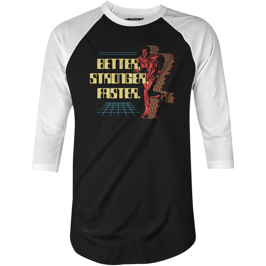 Better Stronger Faster - 3/4 Sleeve Raglan T-Shirt