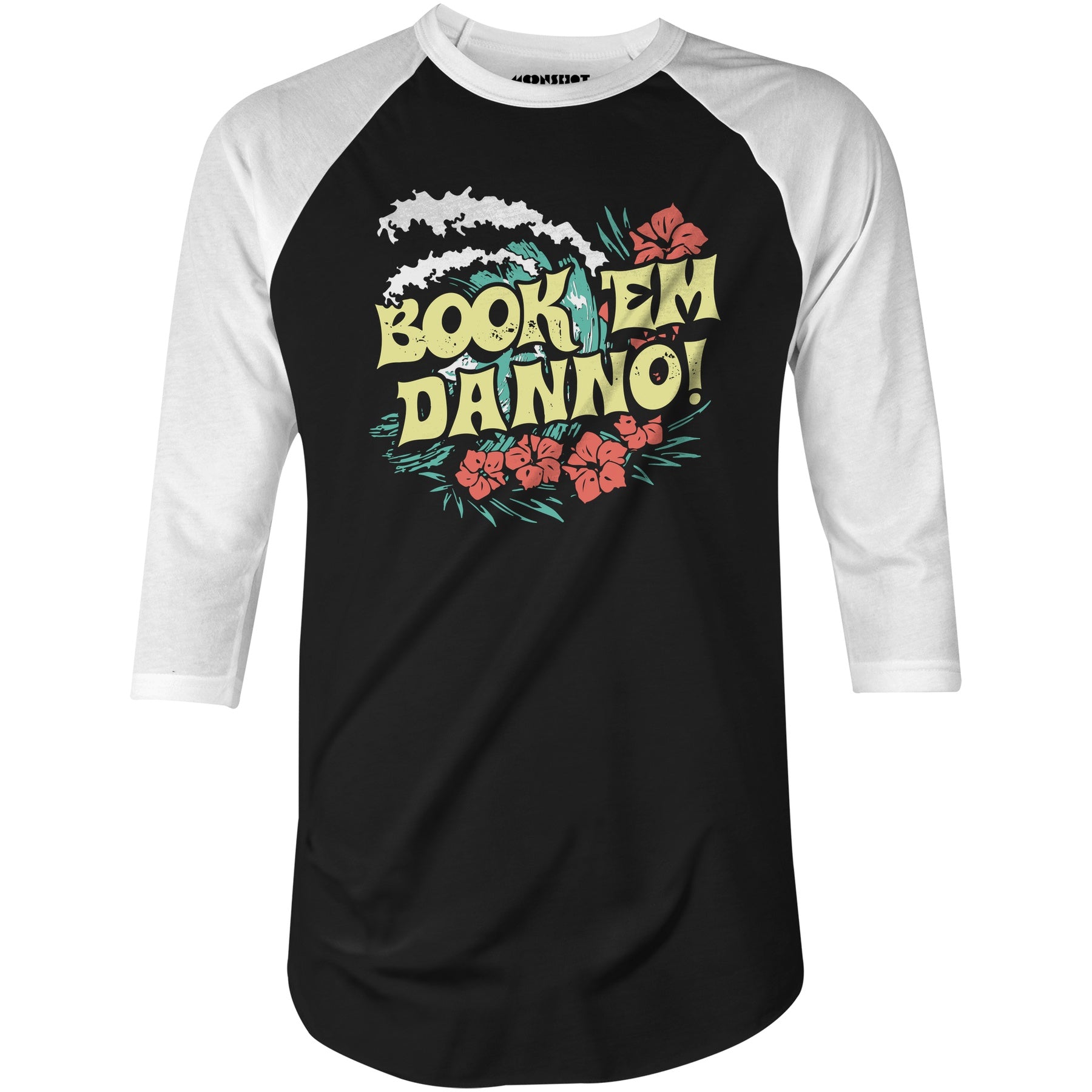 Book 'em Danno! - 3/4 Sleeve Raglan T-Shirt