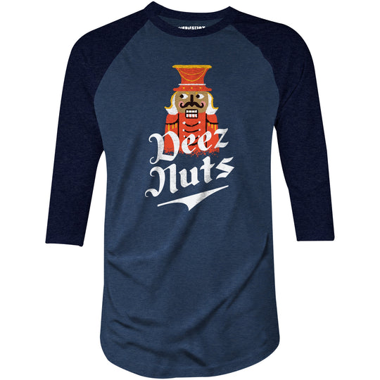 Deez Nuts Nutcracker - 3/4 Sleeve Raglan T-Shirt