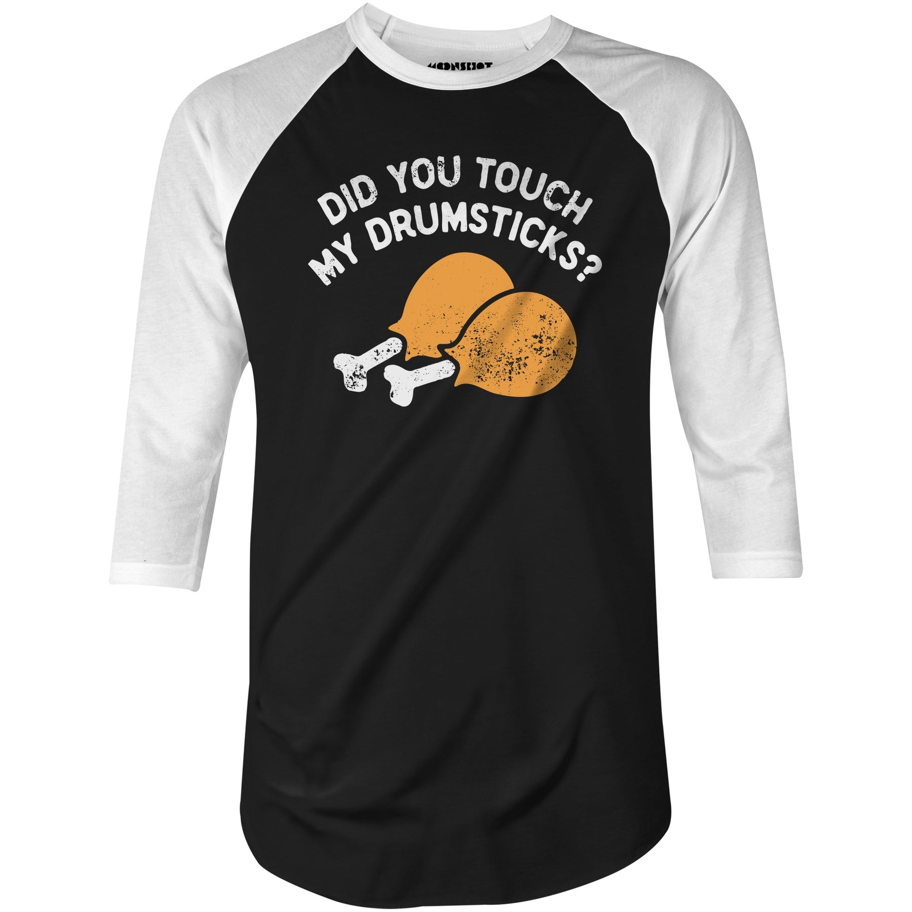 Did You Touch My Drumsticks? - 3/4 Sleeve Raglan T-Shirt