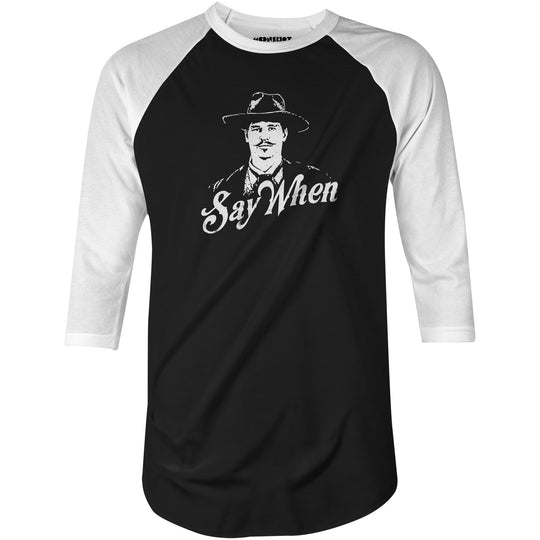 Doc Holliday - Say When - 3/4 Sleeve Raglan T-Shirt