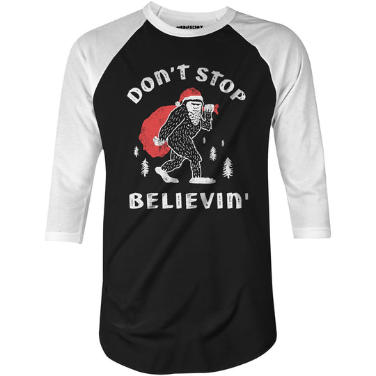 Don't Stop Believin' - 3/4 Sleeve Raglan T-Shirt