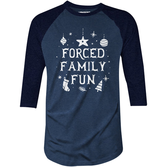 Forced Family Fun - 3/4 Sleeve Raglan T-Shirt