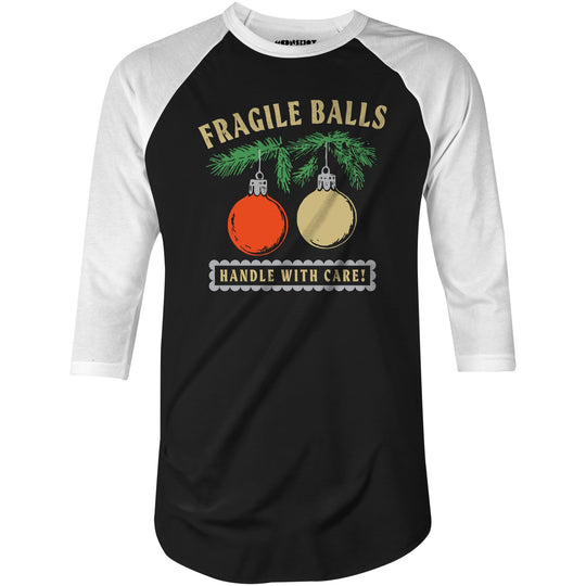 Fragile Balls Handle With Care - 3/4 Sleeve Raglan T-Shirt