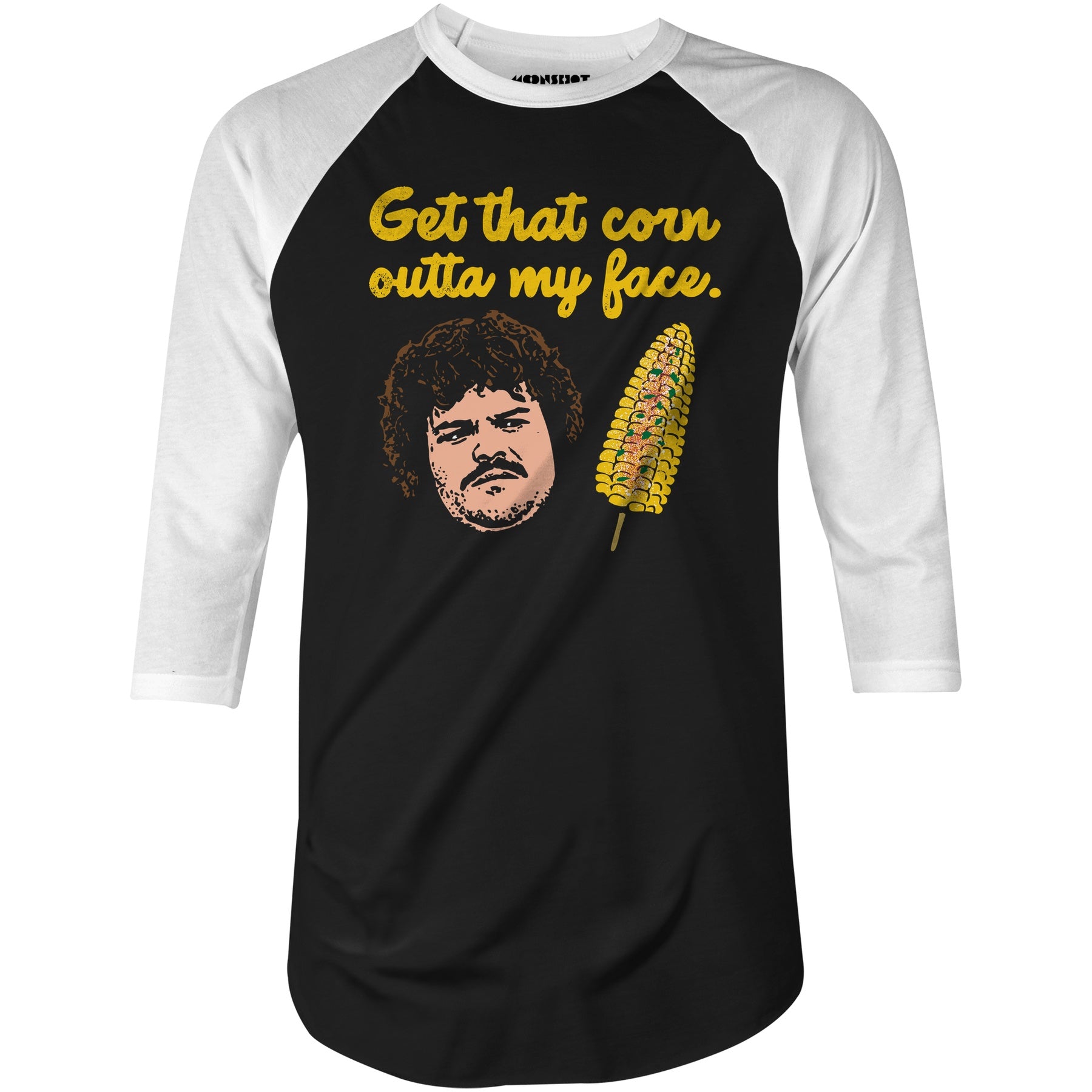 Get That Corn Outta My Face - 3/4 Sleeve Raglan T-Shirt